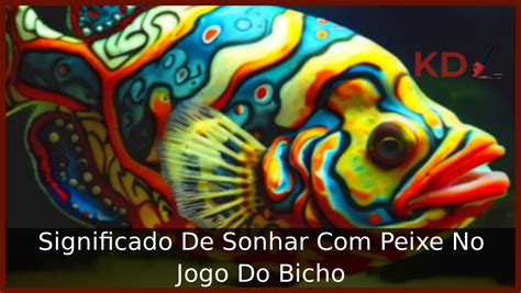 sonhar com peixe no jogo do bicho - O Que Significa Sonhar Com Peixe No Jogo Do Bicho?